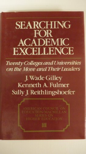 Stock image for Searching for Academic Excellence: Twenty Colleges and Universities on the Move and Their Leaders for sale by BookDepart