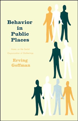 9780029119402: Behavior in Public Places: Notes on the Social Organization of Gatherings