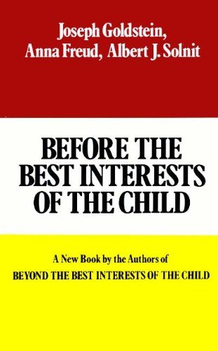 Beispielbild fr Before the Best Interests of the Child zum Verkauf von Better World Books