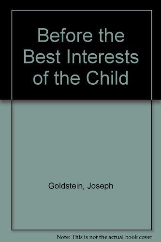 Imagen de archivo de Before the Best Interests of the Child a la venta por Better World Books