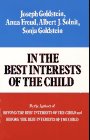 In the Best Interests of the Child (9780029123805) by Joseph Goldstein; Anna Freud; Albert J. Solnit; Sonja Goldstein