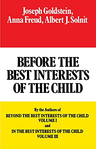 Imagen de archivo de Before the Best Interests of the Child a la venta por Wonder Book