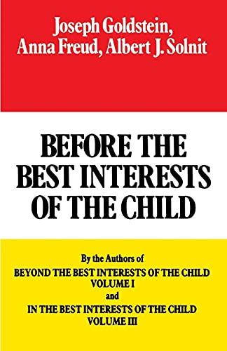 Imagen de archivo de Before the Best Interests of the Child a la venta por Better World Books