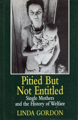 Beispielbild fr Pitied but Not Entitled: Single Mothers and the History of Welfare zum Verkauf von Wonder Book