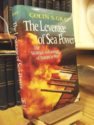 9780029126615: The Leverage of Sea Power: Strategic Advantage of Navies in Major Wars