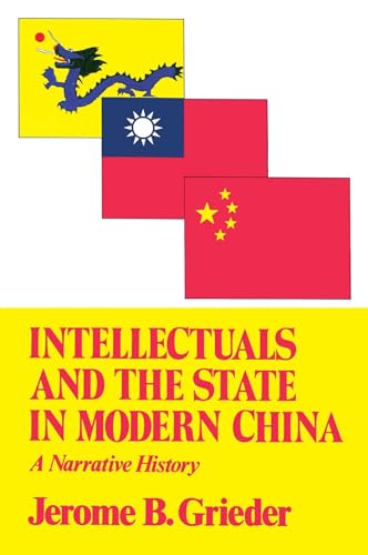 9780029126707: Intellectuals and the State in Modern China: A Narrative History (Transformation of Modern China Series)