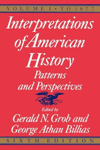 Stock image for Interpretations of American History, 6th ed, vol. 1: To 1877 (Interpretations of American History; Patterns and Perspectives) for sale by Gulf Coast Books