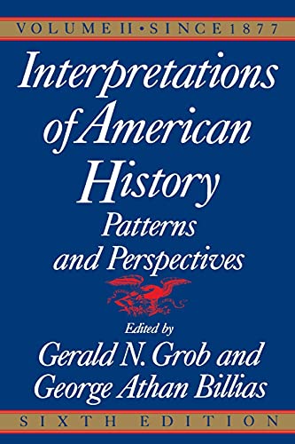 Imagen de archivo de Interpretations of American History, Sixth Edition, Vol. 2: SINCE 1877 (Interpretations of American History: Patterns and Perspectives) a la venta por Goodwill of Colorado