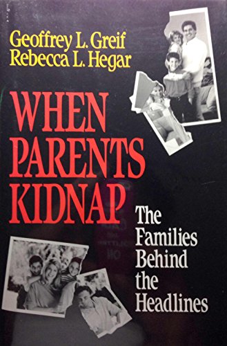 9780029129753: When Parents Kidnap: Families Behind the Headlines, Their Problems and Solutions