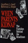 9780029129753: When Parents Kidnap: The Families Behind the Headlines