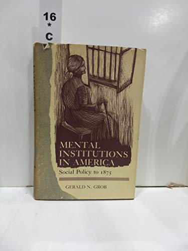 9780029130407: Mental Institutions in America: Social Policy to 1875