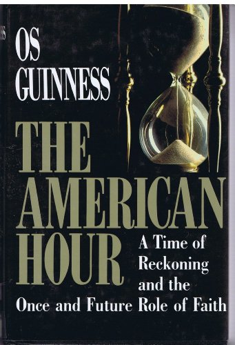 Beispielbild fr The American Hour: A Time of Reckoning and the Once and Future Role of Faith zum Verkauf von Goodwill of Colorado