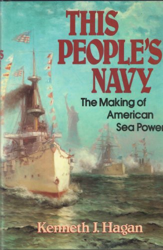 Imagen de archivo de This People's Navy-The Making Of American Sea Power a la venta por Foxtrot Books