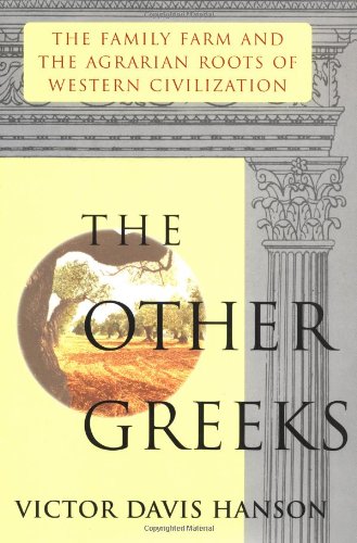 Beispielbild fr The Other Greeks : Family Farm and the Agrarian Roots of Western Civilisation zum Verkauf von Buchpark