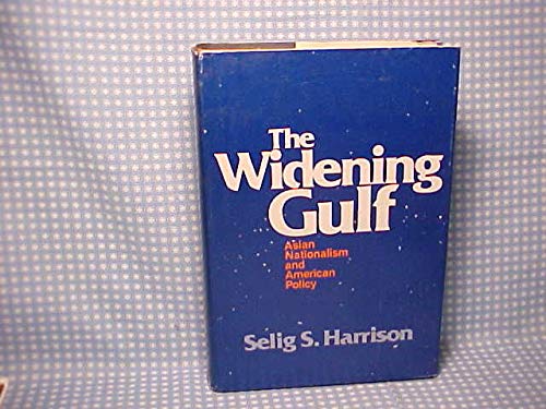 The Widening Gulf: Asian Nationalism and American Policy (9780029140802) by Harrison, Selig S.