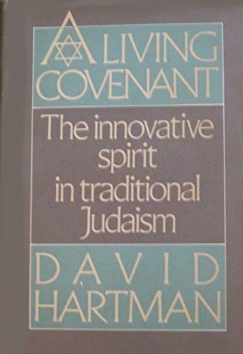 Beispielbild fr A Living Covenant The Innovative Spirit in Traditional Judaism zum Verkauf von Willis Monie-Books, ABAA