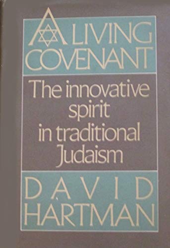 Stock image for A Living Covenant : The Innovative Spirit in Traditional Judaism for sale by Better World Books