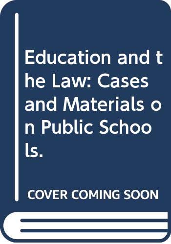 9780029142301: Education and the Law: Cases and Materials on Public Schools.