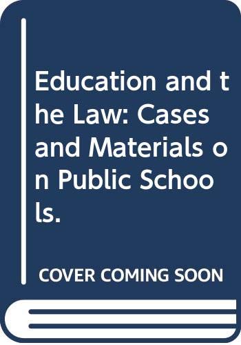 Stock image for Education and the Law : Cases and Materials on Public Schools for sale by Better World Books