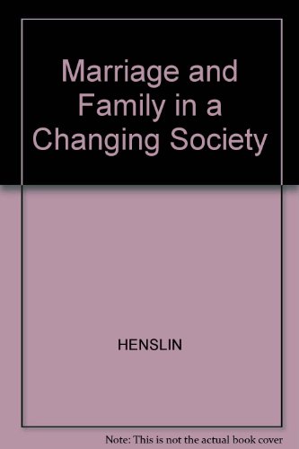 Marriage & the Family in a Changing Society (9780029145807) by Henslin