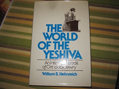 9780029146408: The World of the Yeshiva: Intimate Portrait of Orthodox Jewry