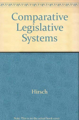 Comparative Legislative Systems (9780029147207) by Hirsch