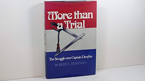 Stock image for MORE THAN A TRIAL: THE STRUGGLE OVER CAPTAIN DREYFUS for sale by Priceless Books