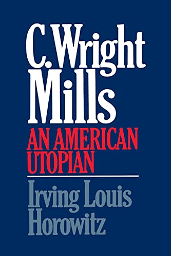 Beispielbild fr C Wright Mills an American Utopia zum Verkauf von Better World Books