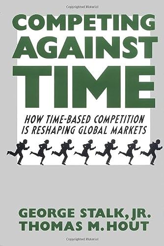 9780029152911: Competing Against Time: How Time-based Strategies Deliver Superior Performance
