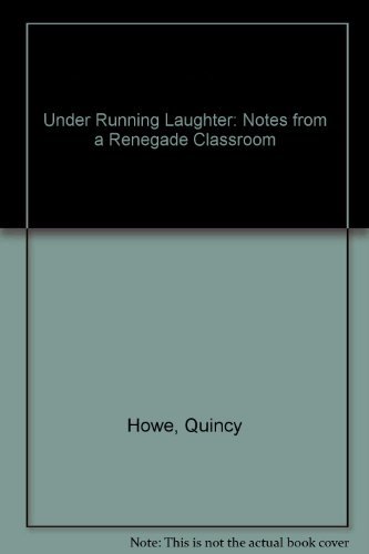 Beispielbild fr Under Running Laughter: Notes from a Renegade Classroom zum Verkauf von Wonder Book