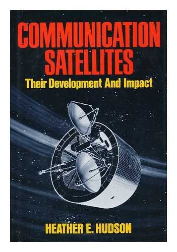 9780029153208: Communication Satellites: Their Development and Impact