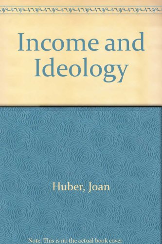 Stock image for INCOME AND IDEOLOGY: AN ANALYSIS OF THE AMERICAN POLITICAL FORMULA. for sale by de Wit Books