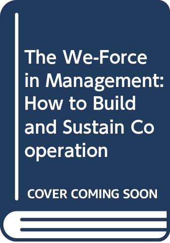 Beispielbild fr The We-Force in Management: How to Build and Sustain Cooperation Hrebiniak, Lawrence G. zum Verkauf von Aragon Books Canada