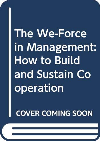 Imagen de archivo de The We-Force in Management: How to Build and Sustain Cooperation Hrebiniak, Lawrence G. a la venta por Aragon Books Canada