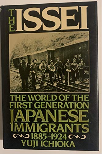 Imagen de archivo de The Issei: The World of the First Generation Japanese Immigrants, 1885-1924 a la venta por ThriftBooks-Atlanta
