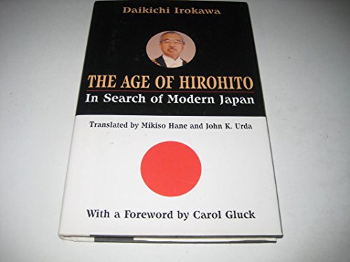 Imagen de archivo de The Age of Hirohito: In Search of Modern Japan a la venta por Hourglass Books