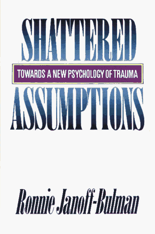 9780029160152: Shattered Assumptions: Towards a New Psychology of Trauma