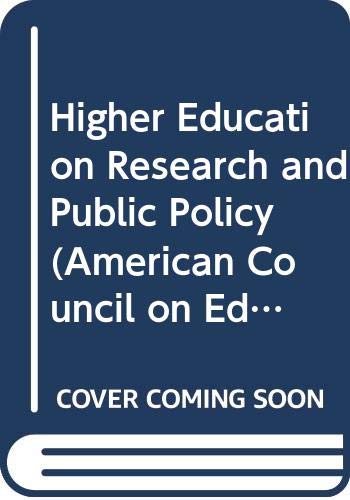 Stock image for Higher Education Research And Public Policy: (American Council on Education Oryx Press Series on Higher Education) for sale by dsmbooks