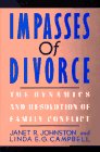 Imagen de archivo de Impasses of Divorce: The Dynamics and Resolution of Family Conflict a la venta por Wonder Book