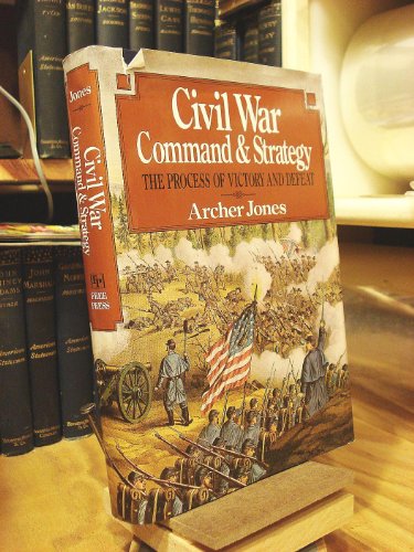 Beispielbild fr Civil War Command and Strategy : The Process of Victory and Defeat zum Verkauf von Better World Books