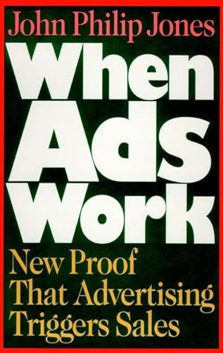 9780029166628: When Ads Work: New Proof That Advertising Triggers Sales
