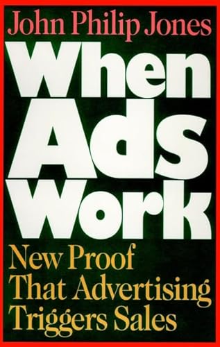 Stock image for When Ads Work: New Proof That Advertising Triggers Sales for sale by GloryBe Books & Ephemera, LLC