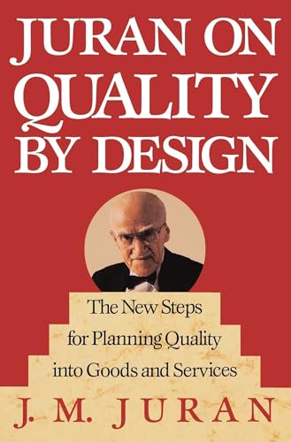 Imagen de archivo de Juran on Quality by Design: The New Steps for Planning Quality into Goods and Services a la venta por SecondSale