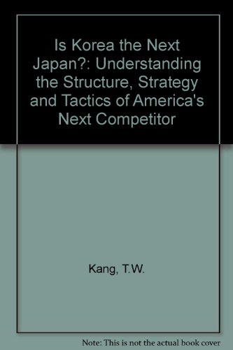 9780029166925: Is Korea the Next Japan?: Understanding the Structure, Strategy and Tactics of America's Next Competitor