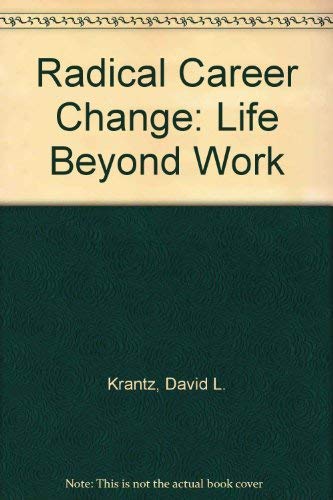 Stock image for Radical Career Change: Life Beyond Work for sale by ThriftBooks-Atlanta
