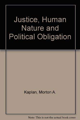 Imagen de archivo de Justice, Human Nature, and Political Obligation a la venta por Better World Books