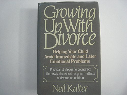 9780029169018: Growing Up With Divorce: Helping Your Child Avoid Immediate and Later Emotional Problems