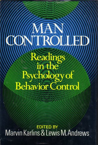 Imagen de archivo de Man Controlled : Readings in the Psychology of Behavior Control a la venta por About Books