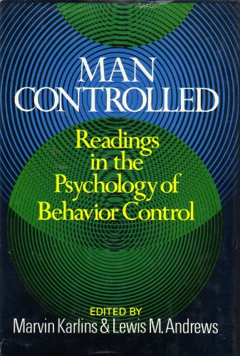 Stock image for Man Controlled : Readings in the Psychology of Behavior Control for sale by About Books
