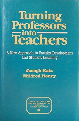 Stock image for Turning Professors into Teachers : A New Approach to Faculty Development and Student Learning for sale by Better World Books